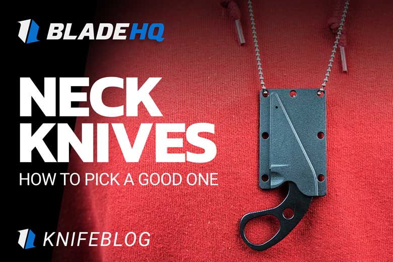 Neck Knives: How to Pick a Good One